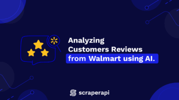Analyze Walmart product reviews using AI and ScraperAPI